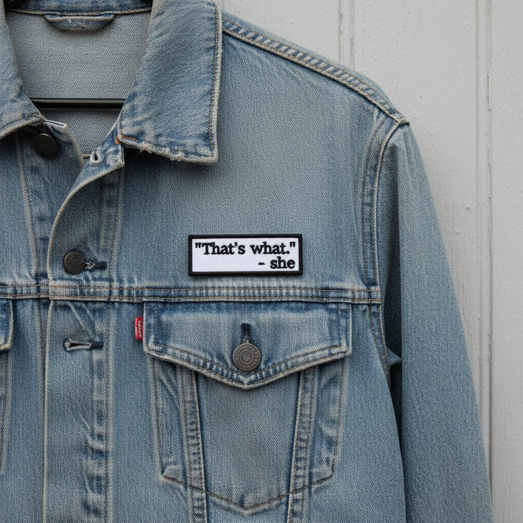 THAT'S WHAT - SHE | EMBROIDERED | WITH VELCRO PATCH