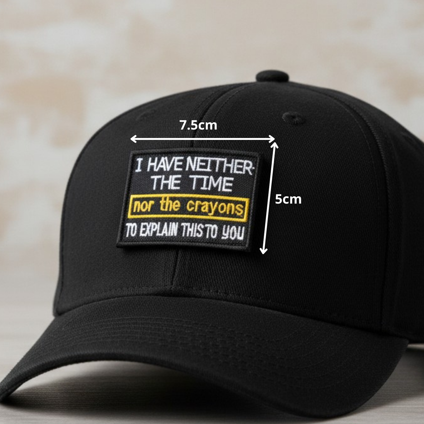 I HAVE NEITHER THE TIME | EMBROIDERED | WITH VELCRO PATCH