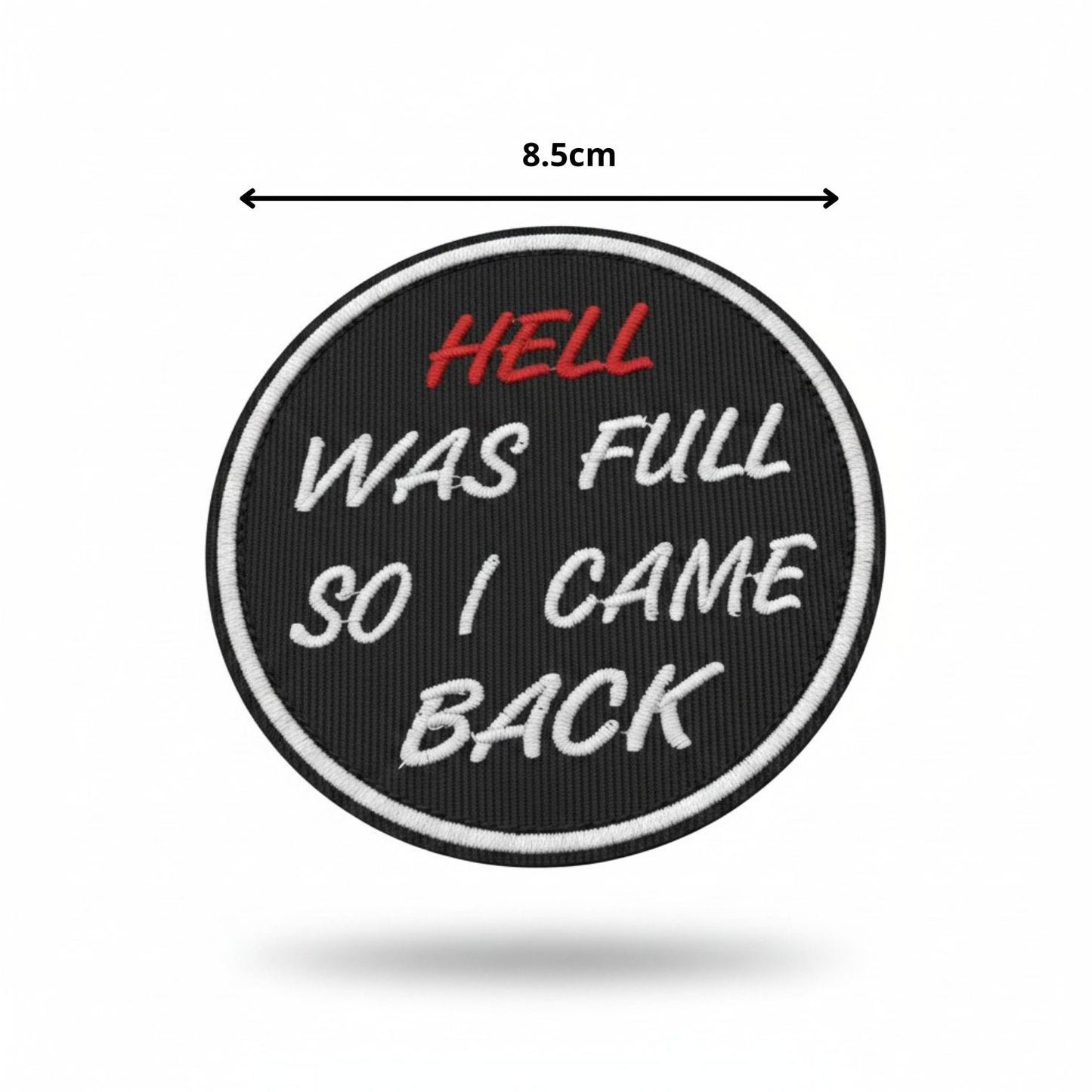 HELL WAS FULL | EMBROIDERED | WITH VELCRO PATCH