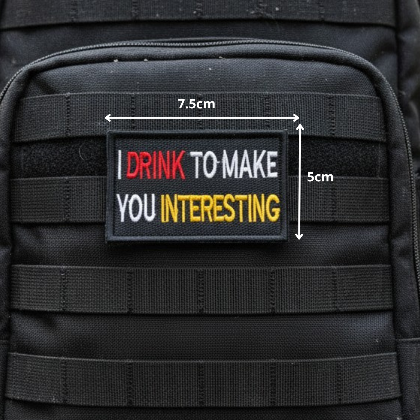 I DRINK TO MAKE  | EMBROIDERED | WITH VELCRO PATCH