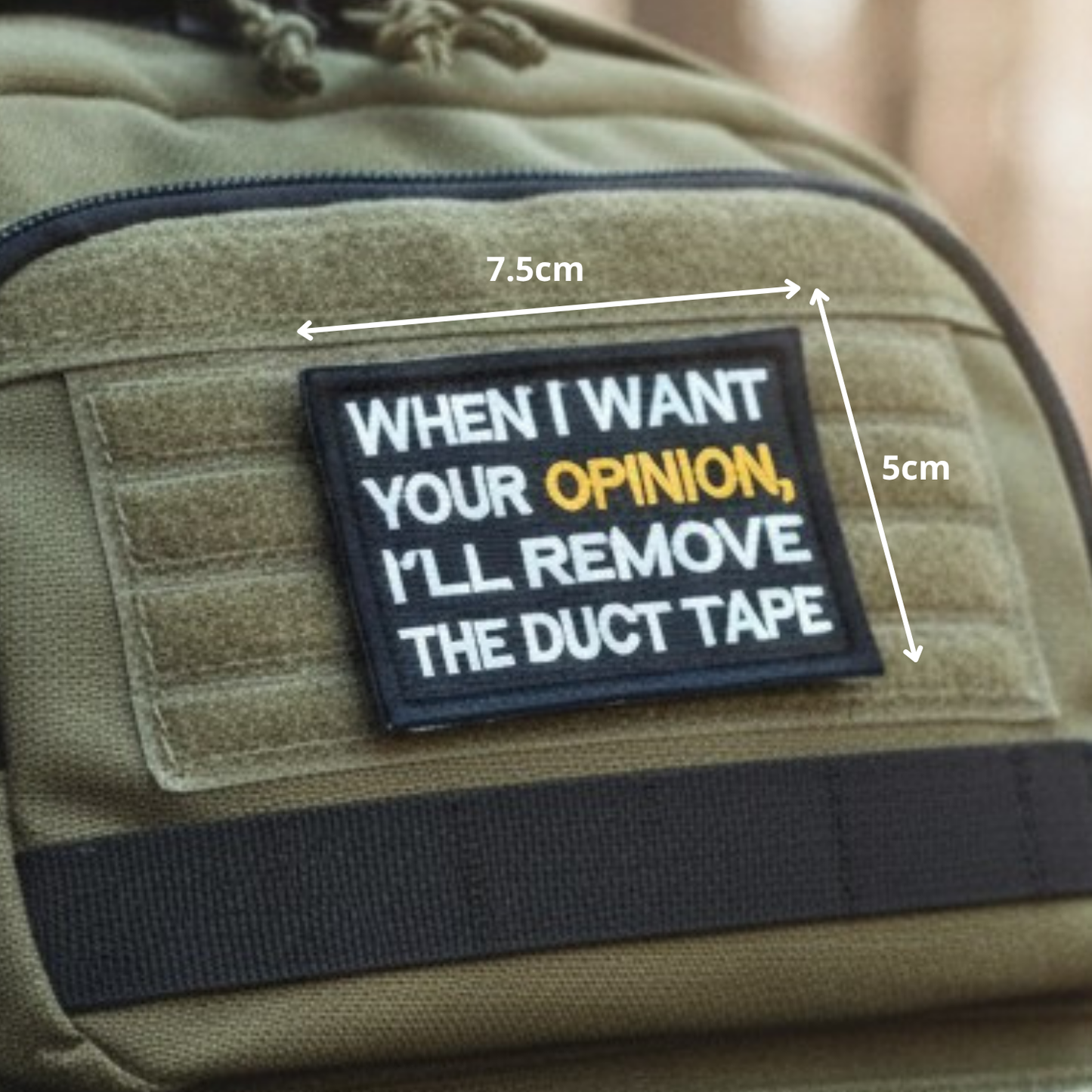 WHEN I WANT YOUR OPINION  | EMBROIDERED | WITH VELCRO PATCH