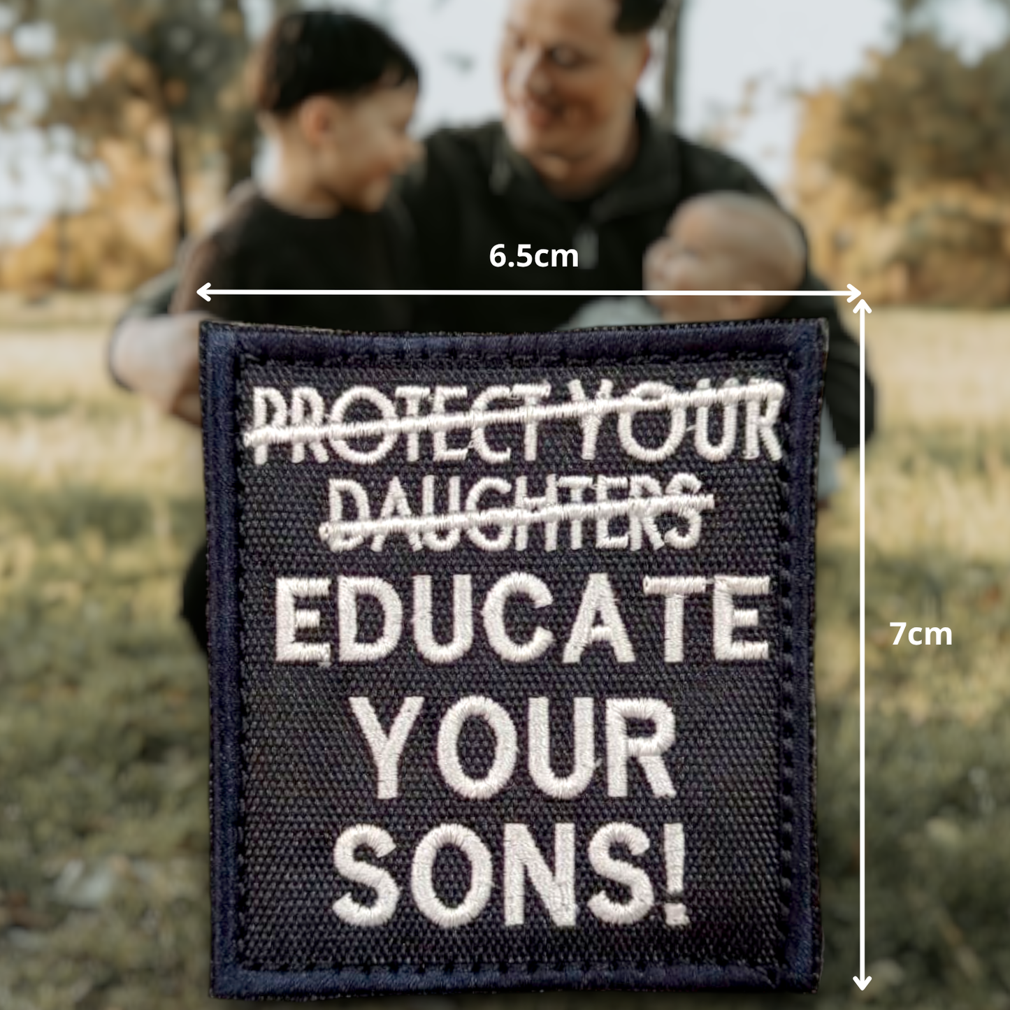 EDUCATE YOUR SONS | EMBROIDERED | WITH VELCRO PATCH