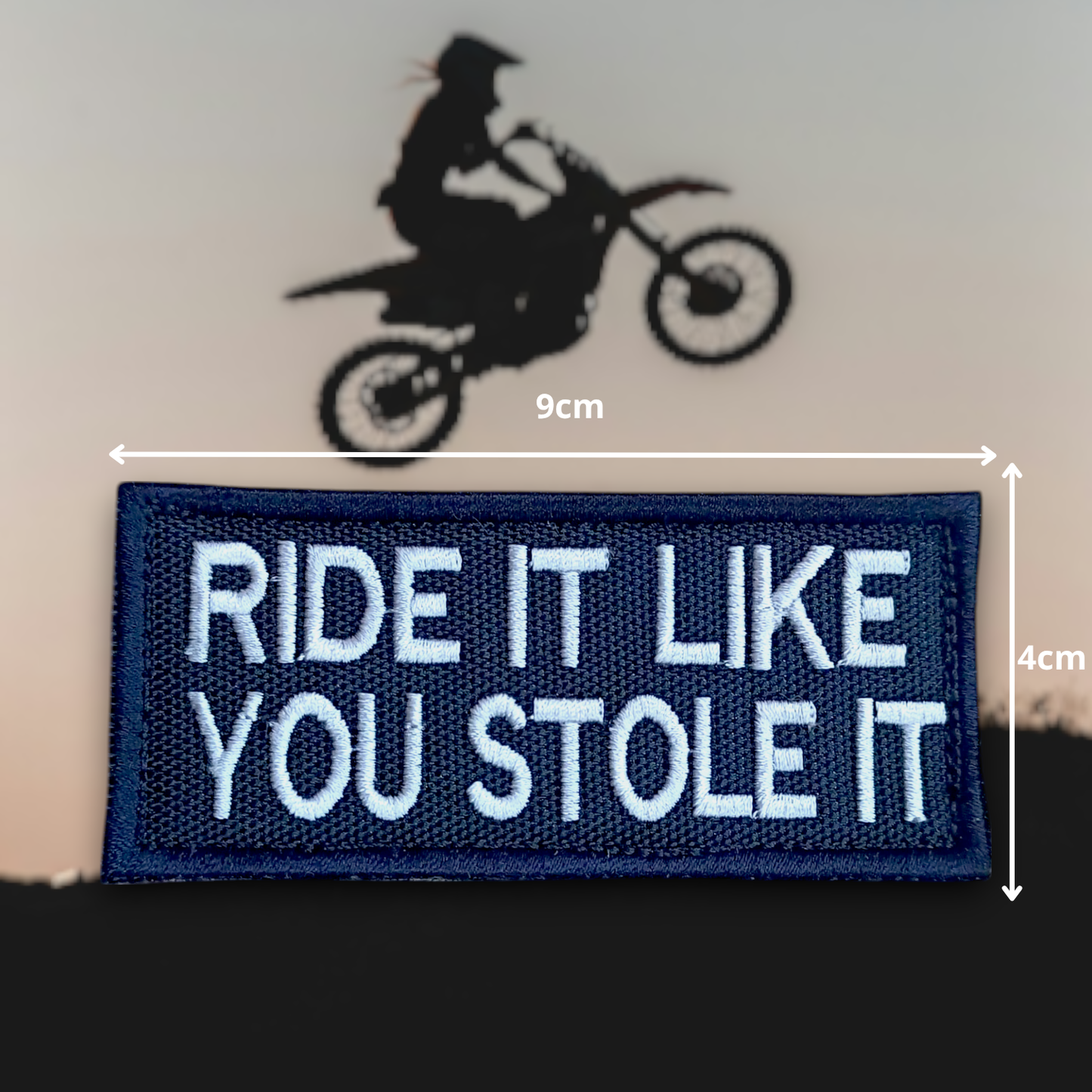 RIDE IT LIKE YOU STOLE IT | EMBROIDERED | WITH VELCRO PATCH