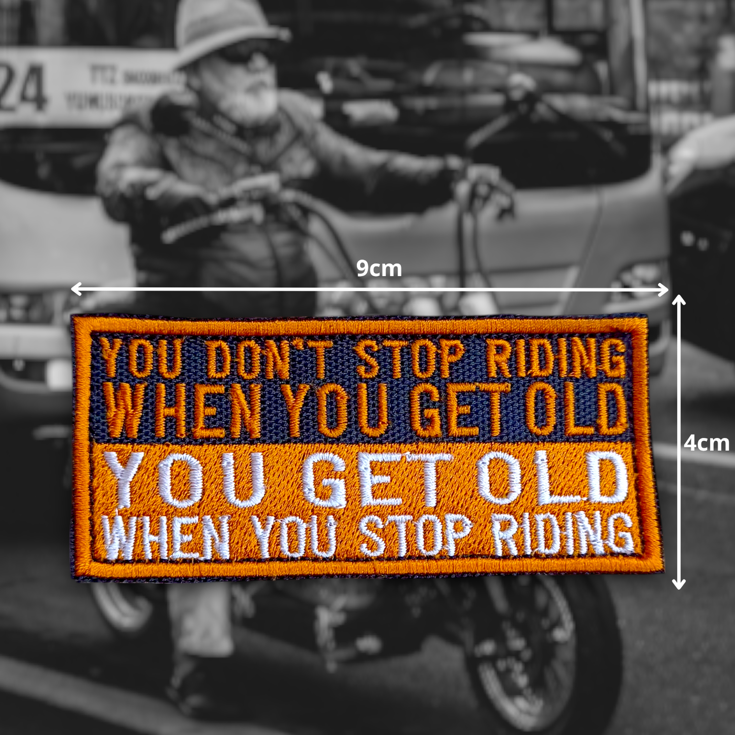 YOU DON'T STOP RIDING WHEN YOU GET OLD | EMBROIDERED | WITH VELCRO PATCH