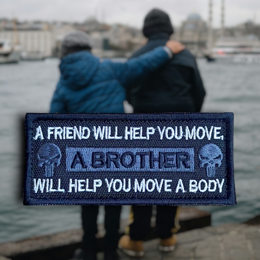 P2225 | A FRIEND WILL HELP YOU MOVE | EMBROIDERED | WITH VELCRO PATCH