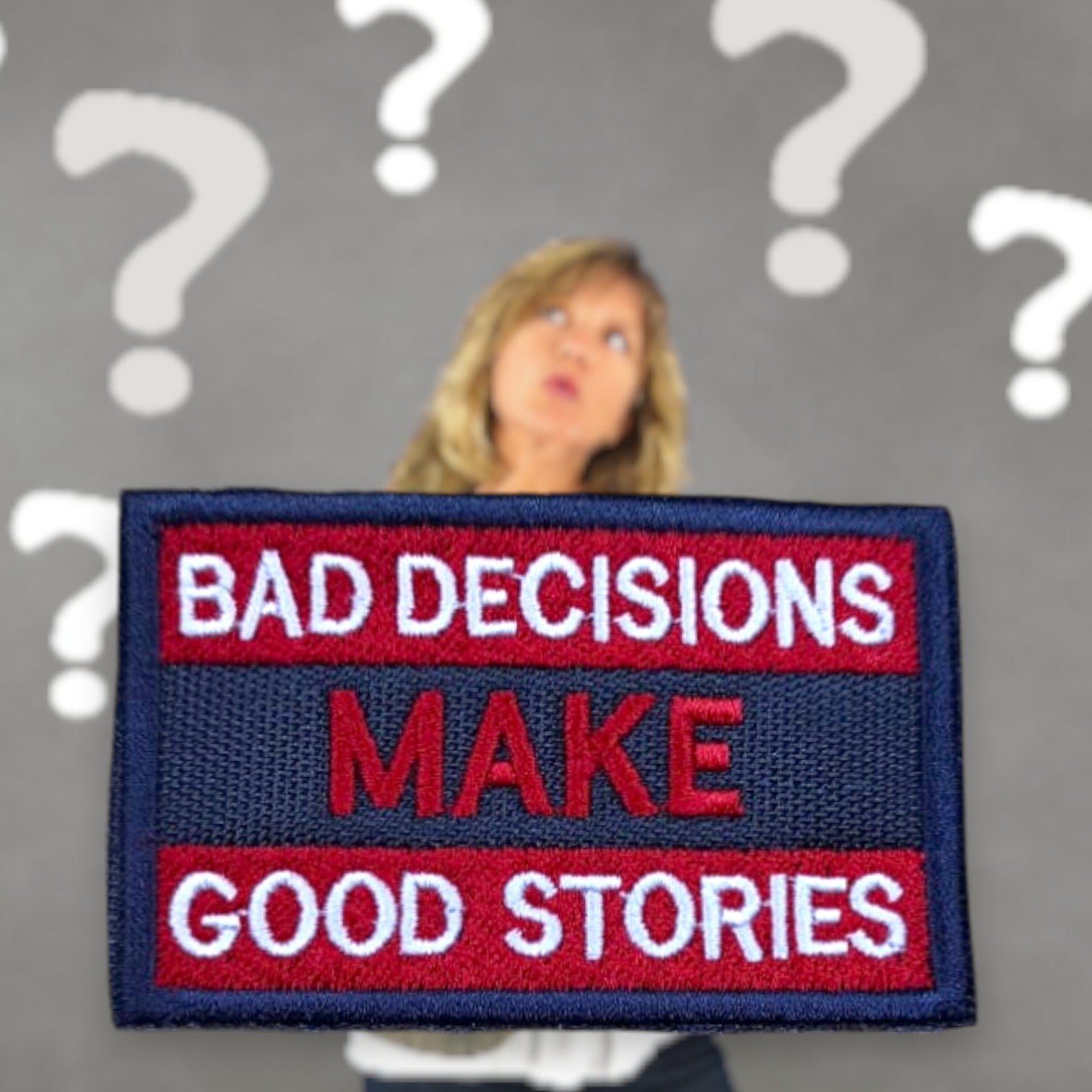 Bad Decisions Make Good Stories - Quirky Velcro Patches