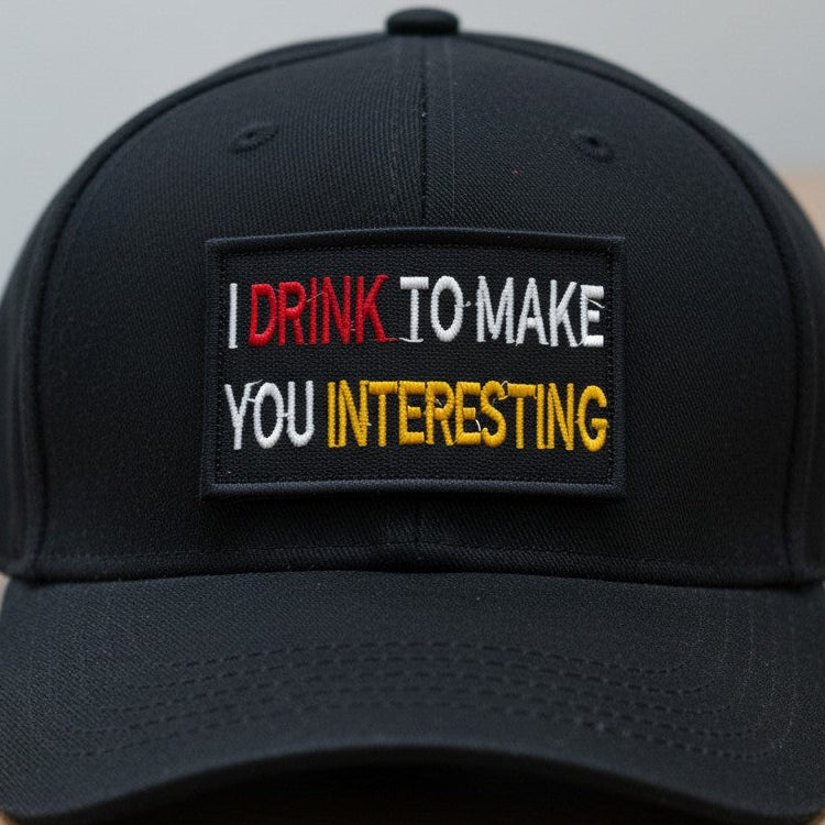 I DRINK TO MAKE  | EMBROIDERED | WITH VELCRO PATCH