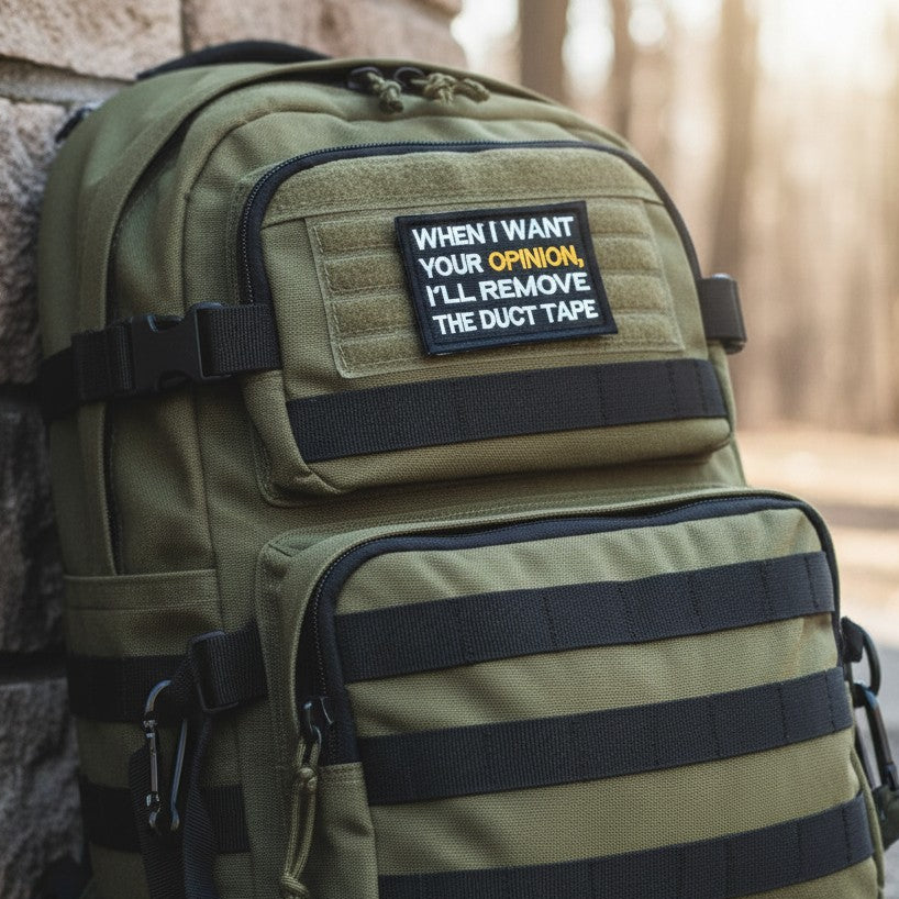 WHEN I WANT YOUR OPINION  | EMBROIDERED | WITH VELCRO PATCH