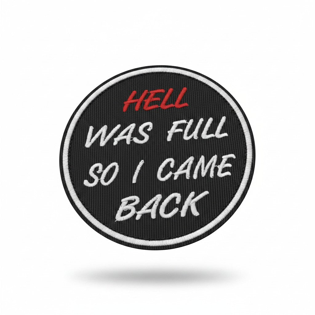 HELL WAS FULL | EMBROIDERED | WITH VELCRO PATCH