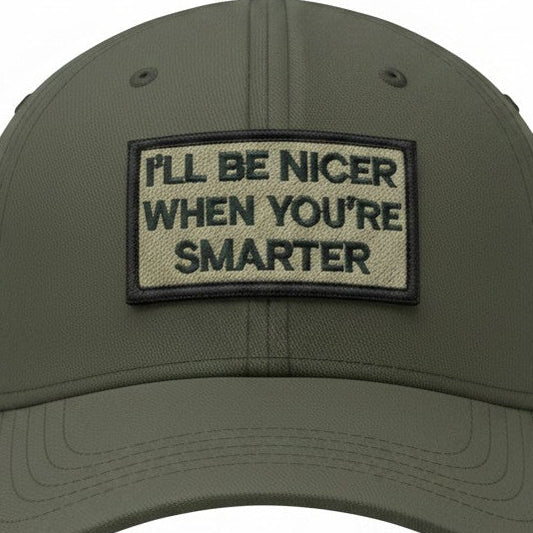 I'LL BE NICER | EMBROIDERED | WITH TACTICAL PATCH (VELCRO+MAGNET+IRON ON)